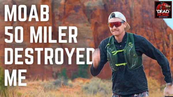 Running Through Pain: My 50-Mile Dead Horse Race Experience (and What I Learned From Every High and Low)